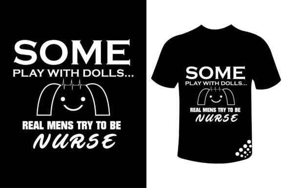 Dolls Real Mens Try to Be Nurse T-Shirt Review