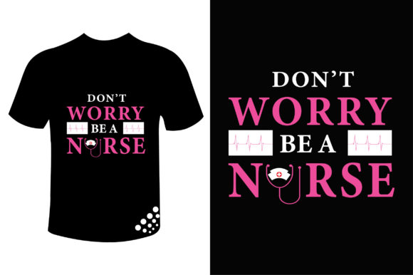 Don’t Worry, Be a Nurse: Motivational Tee Review