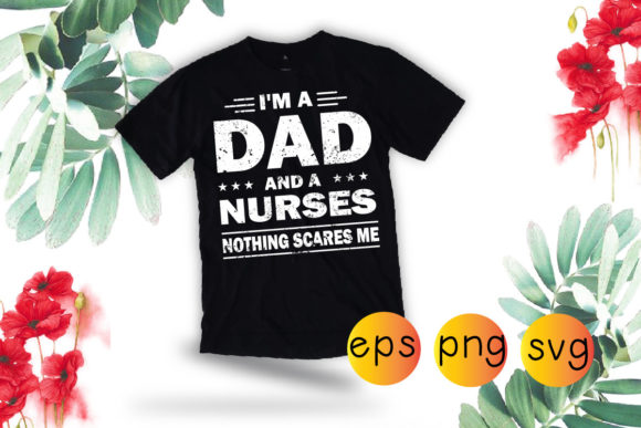 Father’s Day T‑shirt Design SVG Review: Nurse Dad Mood