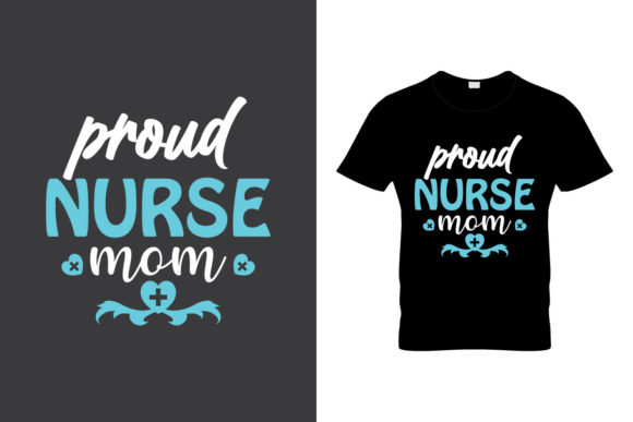 Mother's Day T-Shirt Proud Nurse Mom