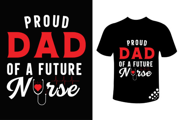 Proud Dad of a Future Nurse Fathers Day